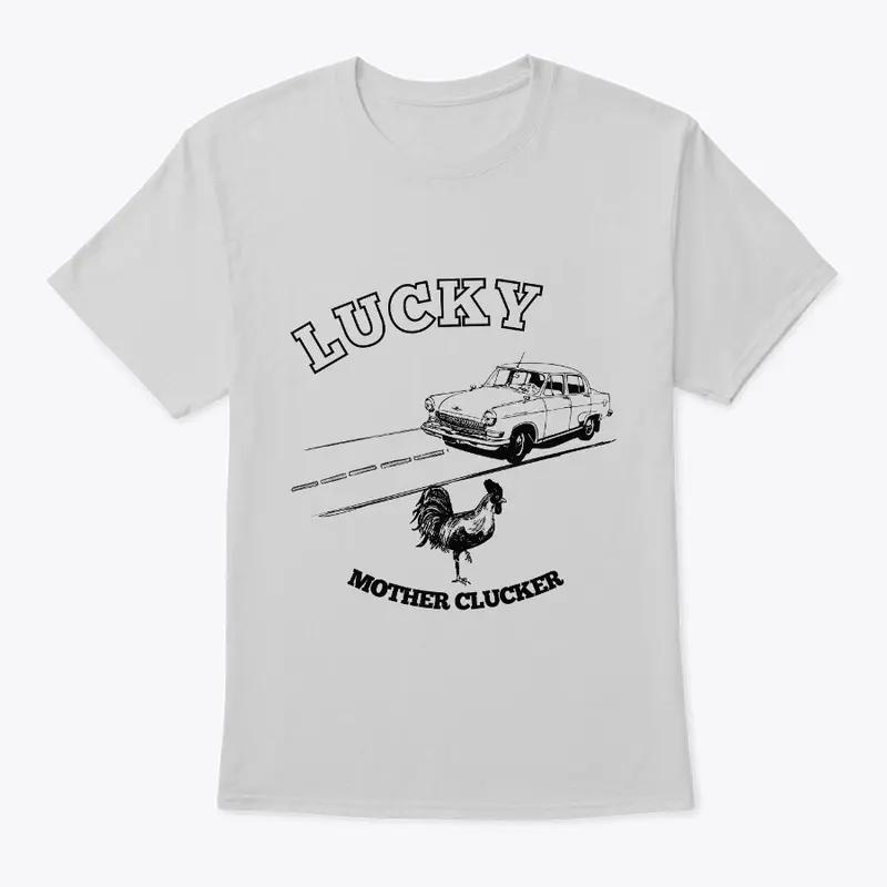 Lucky Mother Clucker FunnyChicken TShirt